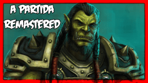 A Partida | World of WarCraft, WarCraft, wow, azeroth, lore
