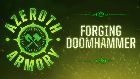 Armaria de Azeroth: Forjando o Martelo da Perdição (Doomhammer)